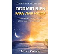 Dormir bien para vivir mejor: Cómo integrar sueño y vigilia en una vida con más energía y claridad (El poder del sueño)