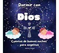DORMIR CON DIOS: Cuentos de buenas noches para angelitos