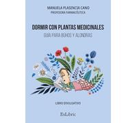 Dormir con plantas medicinales. Guía para búhos y alondras