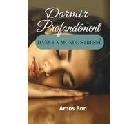 Dormir profondément dans un monde stressé