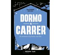 Dormo al carrer: Sis testimonis de persones sense llar (Akivida)