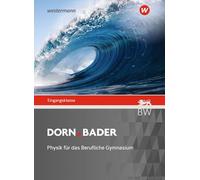 Dorn Bader Physik - für das Berufliche Gymnasium in Baden-Württemberg: Eingangsklasse Schulbuch