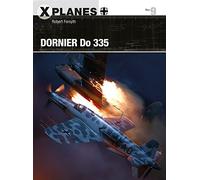 Dornier Do 335: 9 (X-Planes) – Osprey Publishing
