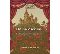 Dornröschen: Ein Märchen der Gebrüder Grimm