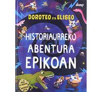 Doroteo eta Eliseo historiaurreko abentura epiko batean (SIN COLECCION)