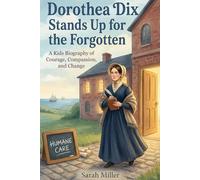 Dorothea Dix Stands Up for the Forgotten: A Kids Biography of Courage, Compassion, and Change (Women In STEM)