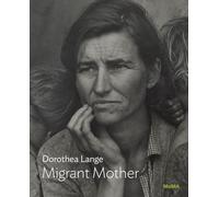 Dorothea Lange: Migrant Mother, Nipomo, California: Migrant Mother (Moma One on One) (MoMA One on One Series)