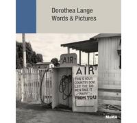 Dorothea Lange: Words + Pictures