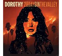 Dorothy - 28 Days In The Valley