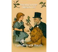 Dorothy and the Wizard in Oz: Illustrated