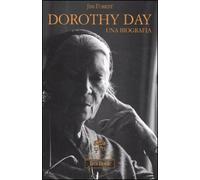 Dorothy Day. Una biografia (Già e non ancora)