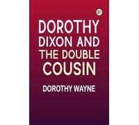 Dorothy Dixon and the Double Cousin