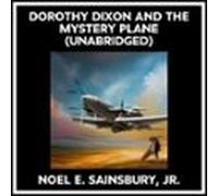 Dorothy Dixon And The Mystery Plane (unabridged) (audiolibro)