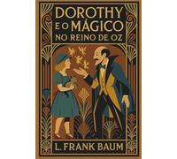 Dorothy e o Mágico no Reino de Oz: A quarta aventura de Dorothy no Reino Encantado de Oz