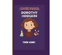 Dorothy Hodgkin Biography For kids: The Chemist Who Solved the Mystery of Molecules