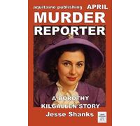 Dorothy Kilgallen, Murder Reporter: Crime, Celebrity, and Justice in Mid-Century America
