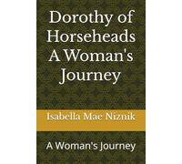 Dorothy of Horseheads A Woman's Journey: A Woman's Journey