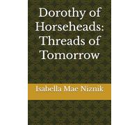 Dorothy of Horseheads: Threads of Tomorrow