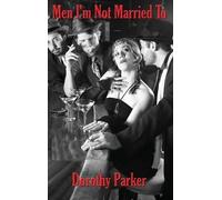 Dorothy Parker Men I'm Not Married To (Tapa dura)