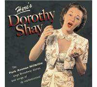Dorothy Shay - The Park Avenue Hillbillie Sings Broadways Ditties And Songs Of Sophistication