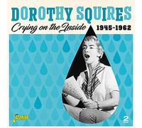 Squires,Dorothy - Crying on the Inside 1945-1962 (2CD)