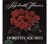 Dorothy Squires - Say It With Flowers
