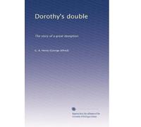 Dorothy's double: The story of a great deception