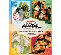 Dorsey, Jenny - Avatar: The Last Airbender Cookbook: Official Recipes from the Four Nations: The Official Cookbook : Recipes from the Four Nations