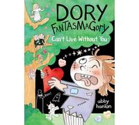 Dory Fantasmagory: Can't Live Without You: 6