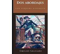 Dos abordajes: Segunda novela del ciclo "Los corsarios de las Bermudas" de Emilio Salgari + Pequeña biografía (Clásicos olvidados)