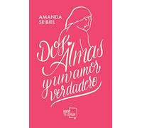 Dos almas y un amor verdadero (ERÓTICA)