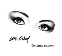 Dos Amores Un Amante by Gabriel, Ana (2006-01-24)