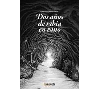 DOS AÑOS DE RABIA EN VANO | Fernando Fernández Gómez
