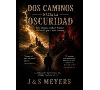 DOS CAMINOS HACIA LA OSCURIDAD: Russ Dizdar, Michael Aquino y la batalla por el alma humana: Manual de campo moderno sobre la guerra espiritual - ... (La serie sobre la guerra espiritual moderna)