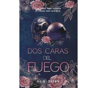 Dos caras del fuego: (Romance oscuro de enemigos a amantes con carreras clandestinas de motos, alpfa male y atracción peligrosa)