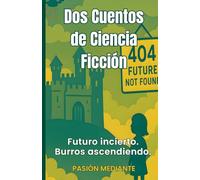 Dos Cuentos de Ciencia Ficción: Futuro incierto. Burros ascendiendo