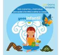 Dos cuentos y posturas para ayudar a los niños a calmar su cuerpo: Children’s Yoga · Ages 3-7 (Calma y Movimiento - Edición Infantil)