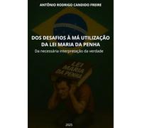 DOS DESAFIOS À MA UTILIZAÇÃO DA LEI MARIA DA PENHA