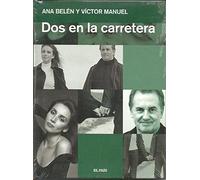 DOS EN LA CARRETERA - Ana Belén y Victor Manuel