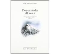 Dos escaladas al Everest : crónica de las expediciones de Castilla y León (1999-2001)