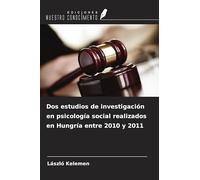 Dos estudios de investigación en psicología social realizados en Hungría entre 2010 y 2011