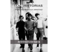 Dos Historias Forjadas En La Amistad (ebook)