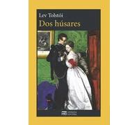 Dos húsares | Lev Nikolaevich Tolstoi, Olga Korobenko