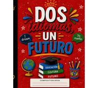 Dos Idiomas, Un Futuro: Cuaderno de Composición Rojo para Estudiantes Bilingües: Cuaderno Rayado de 110 Páginas para Escuela, Tareas y Organización
