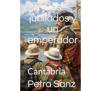 Dos jubilados y un emperador: Cantabria