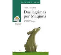 Dos lágrimas por Máquina (LITERATURA INFANTIL - Sopa de Libros)