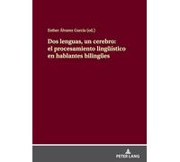 Dos lenguas, un cerebro: el procesamiento lingüístico en hablantes bilingües