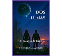 Dos lunas: El colapso de Kailo (Kailo: Fuimos y somos)