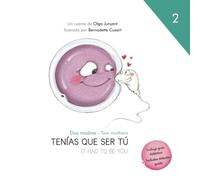 Dos madres / Two mothers: Tenías que ser tú / It had to be you: 2