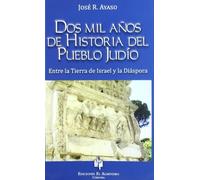 Dos Mil Años De Historia Del Pueblo Judío: Entre La Tierra de Israel y La Diaspora